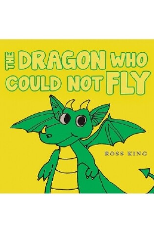 Cover of The Dragon Who Could Not Fly