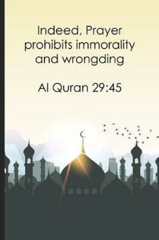 Cover of Indeed, Prayer prohibits immorality and wrongding ? Al Quran 2945