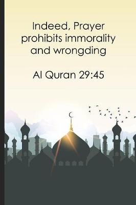 Book cover for Indeed, Prayer prohibits immorality and wrongding ? Al Quran 2945