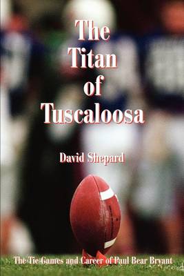 Book cover for The Titan of Tuscaloosa