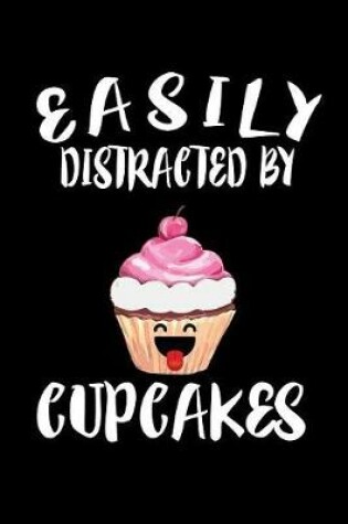 Cover of Easily Distracted By Cupcakes