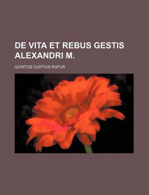 Book cover for de Vita Et Rebus Gestis Alexandri M.