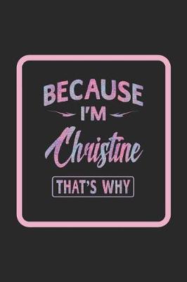 Book cover for Because I'm Christine That's Why