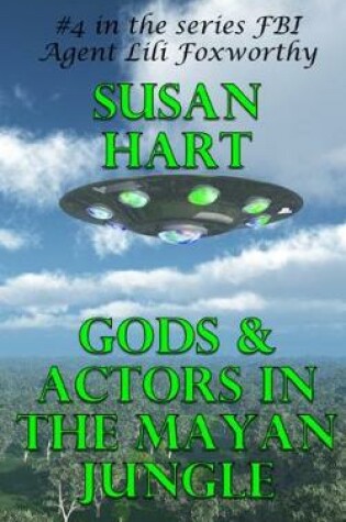 Cover of Gods & Actors In The Mayan Jungle