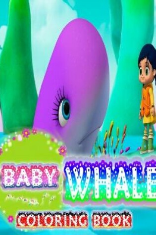 Cover of Baby Whale Coloring Book