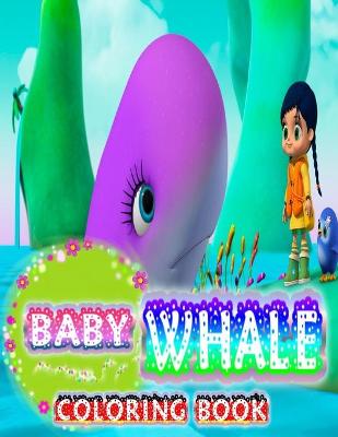 Book cover for Baby Whale Coloring Book