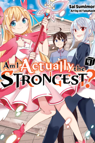 Cover of Am I Actually the Strongest? 4 (light novel)