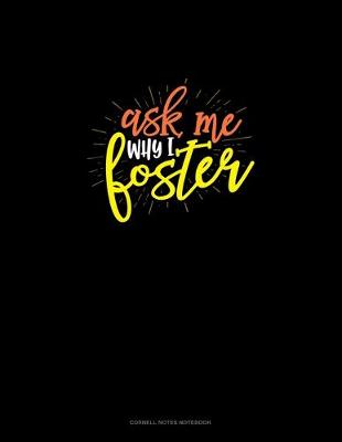 Cover of Ask Me Why I Foster