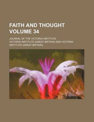 Book cover for Faith and Thought Volume 34; Journal of the Victoria Institute