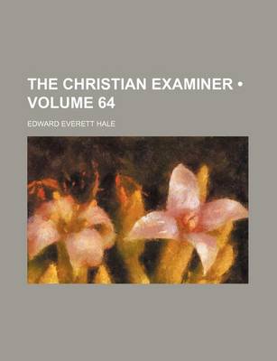 Book cover for The Christian Examiner (Volume 64)