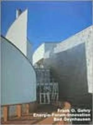 Cover of Frank O.Gehry, Energie-Forum-Innovation, Bad Oeynhausen