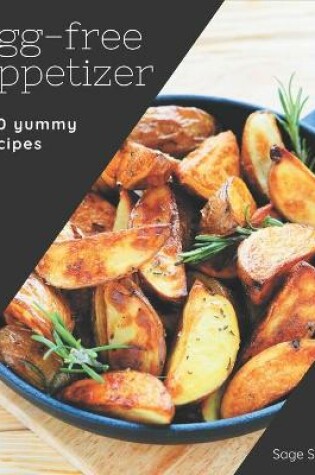 Cover of 100 Yummy Egg-Free Appetizer Recipes
