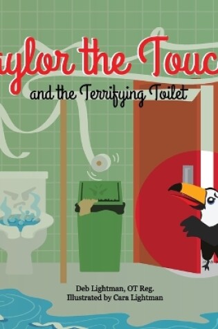 Cover of Taylor the Toucan and the Terrifying Toilet