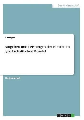 Book cover for Aufgaben und Leistungen der Familie im gesellschaftlichen Wandel