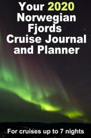 Cover of Your 2020 Norwegian Fjords Cruise Journal and Planner