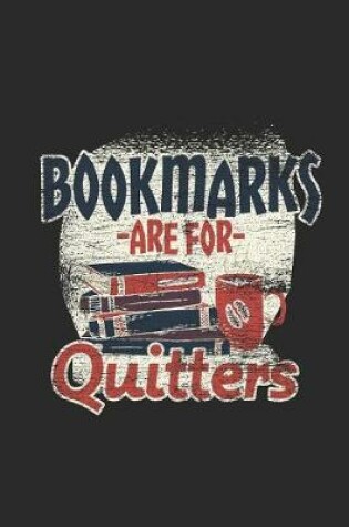 Cover of Bookmarks Are For Quitters