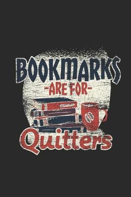 Book cover for Bookmarks Are For Quitters