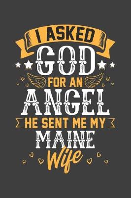 Book cover for I Asked God for Angel He sent Me My Maine Wife