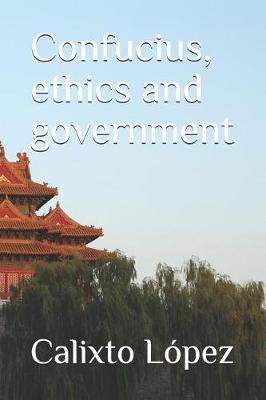 Book cover for Confucius, Ethics and Government