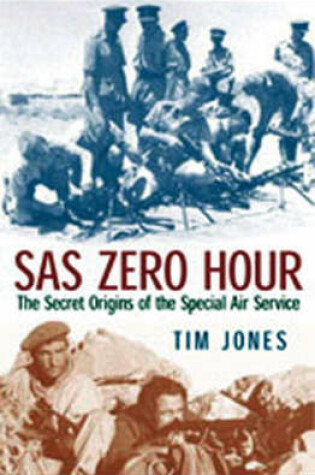 Cover of Sas Zero Hour: the Secret Origins of the Special Air Service