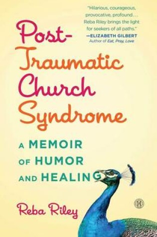 Cover of Post-Traumatic Church Syndrome: A Memoir of Humor and Healing