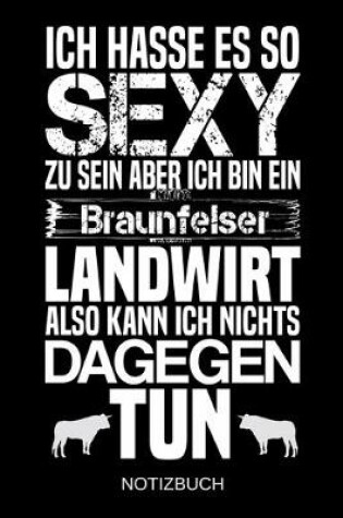 Cover of Ich hasse es so sexy zu sein aber ich bin ein Braunfelser Landwirt also kann ich nichts dagegen tun