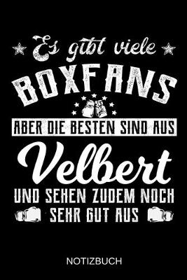 Book cover for Es gibt viele Boxfans aber die besten sind aus Velbert und sehen zudem noch sehr gut aus