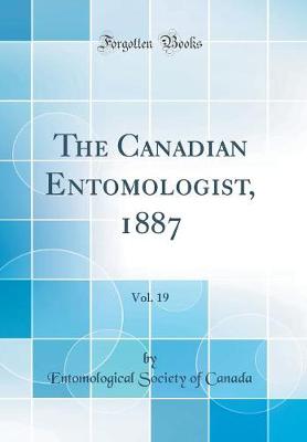 Book cover for The Canadian Entomologist, 1887, Vol. 19 (Classic Reprint)