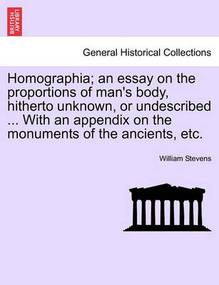 Book cover for Homographia; An Essay on the Proportions of Man's Body, Hitherto Unknown, or Undescribed ... with an Appendix on the Monuments of the Ancients, Etc.