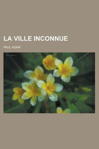 Cover of La Ville Inconnue