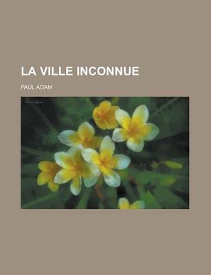 Book cover for La Ville Inconnue