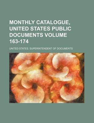 Book cover for Monthly Catalogue, United States Public Documents Volume 163-174