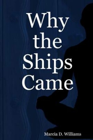 Cover of Why the Ships Came