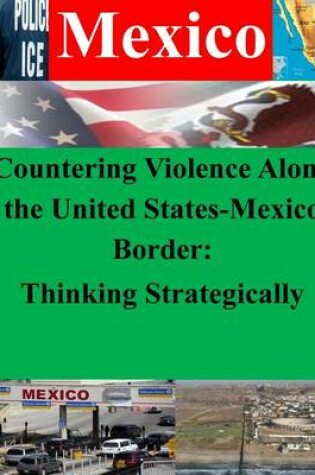 Cover of Countering Violence Along the United States-Mexico Border