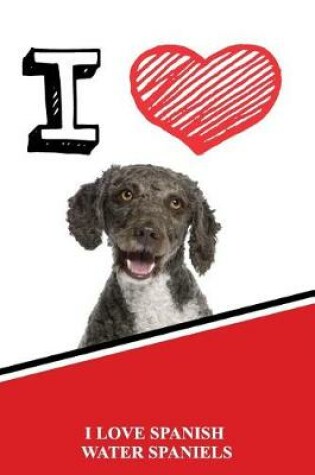 Cover of I Love Spanish Water Spaniels