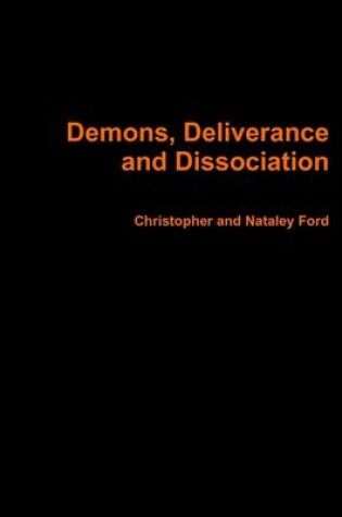 Cover of Demons, Deliverance and Dissociation