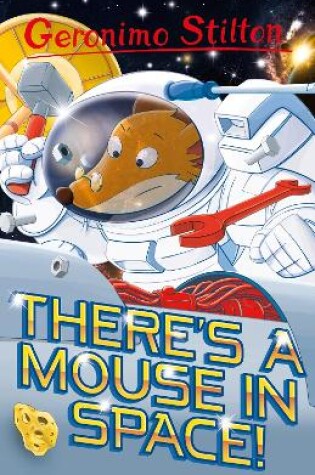 Cover of Geronimo Stilton: There's a Mouse in Space