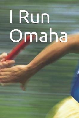 Book cover for I Run Omaha