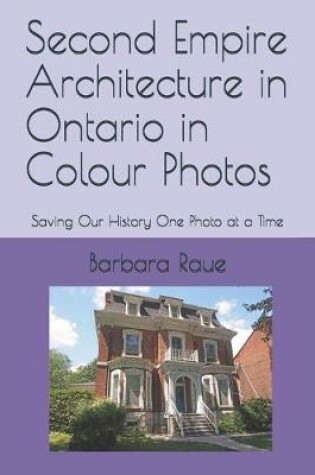 Cover of Second Empire Architecture in Ontario in Colour Photos