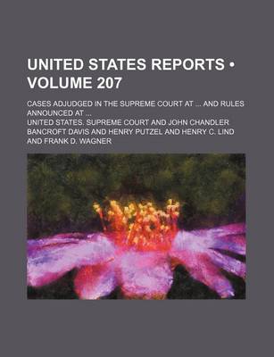 Book cover for United States Reports (Volume 207); Cases Adjudged in the Supreme Court at and Rules Announced at