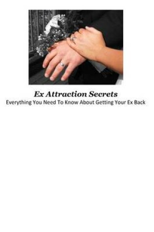 Cover of Ex Attraction Secrets