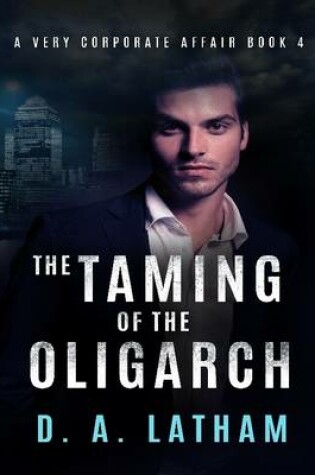 Cover of A Very Corporate Affair Book 4 - The Taming of the Oligarch