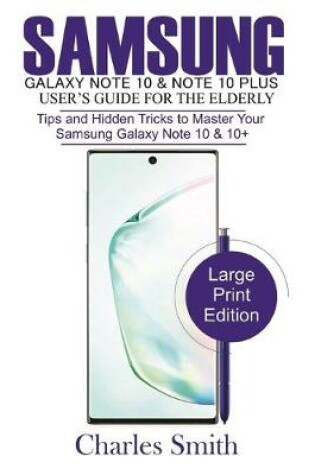 Cover of Samsung Galaxy Note 10 & 10 Plus User's Guide For the Elderly
