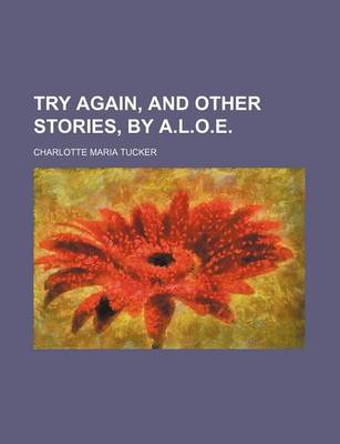 Book cover for Try Again, and Other Stories, by A.L.O.E