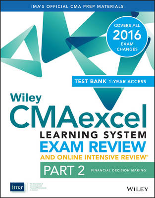 Cover of Wiley CMAexcel Learning System Exam Review 2016 and Online Intensive Review: Part 2, Financial Decision Making Set