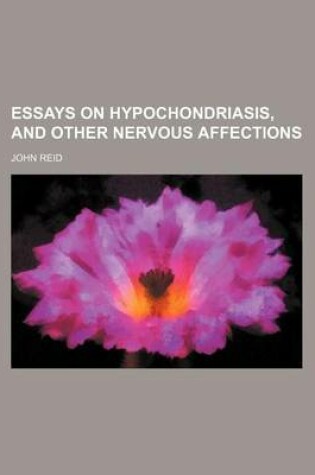 Cover of Essays on Hypochondriasis, and Other Nervous Affections