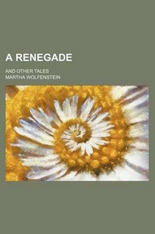 Cover of A Renegade; And Other Tales