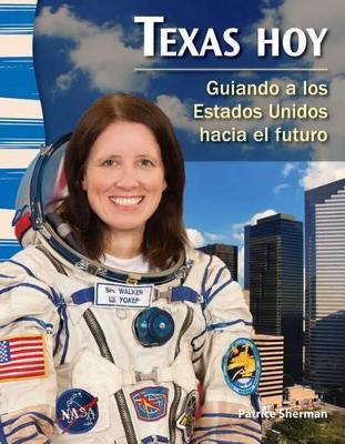 Book cover for Texas hoy: Guiando a los Estados Unidos hacia el futuro (Texas Today: Leading America into the Future)