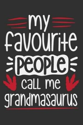 Cover of My Favourite People Call Me Grandmasaurus