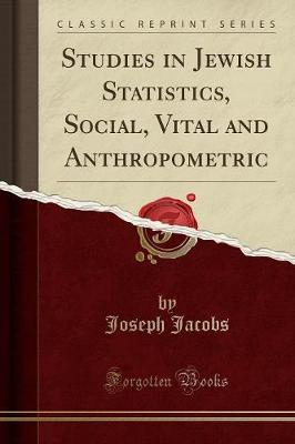 Book cover for Studies in Jewish Statistics, Social, Vital and Anthropometric (Classic Reprint)